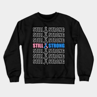 Still Strong Stillborn Awareness Crewneck Sweatshirt